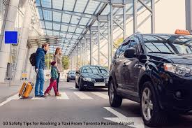Toronto Pearson Airport Taxi: 10 Safety Tips for Travellers