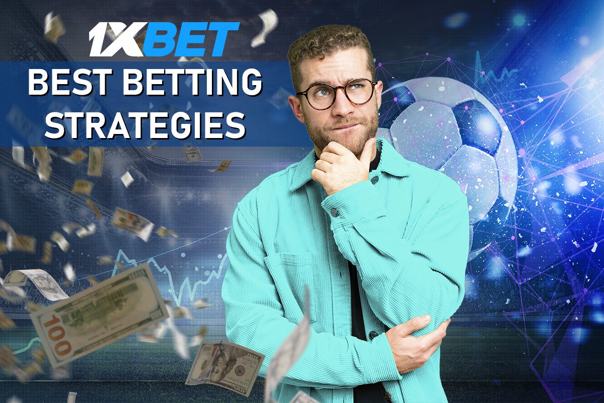 How to Choose a Strategy for Betting on 1xBet